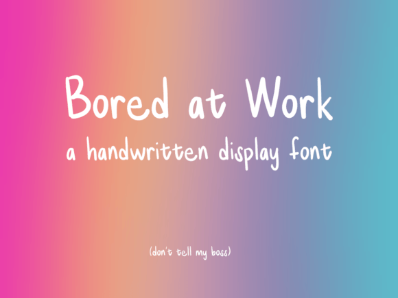 Bored at Work: A Playful Handwritten Font for Makers
